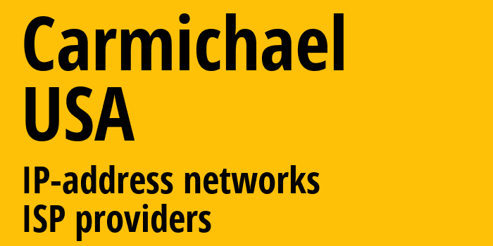 Кармайкл [Carmichael] США: информация о городе, айпи-адреса, IP-провайдеры