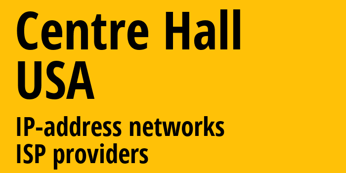 Centre Hall [Centre Hall] США: информация о городе, айпи-адреса, IP-провайдеры
