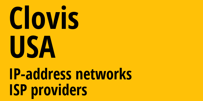 Кловис [Clovis] США: информация о городе, айпи-адреса, IP-провайдеры