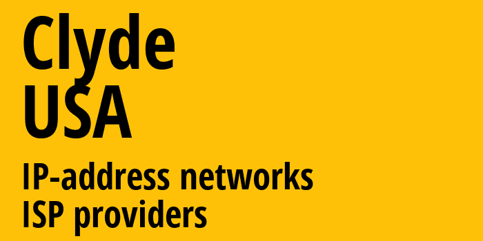 Clyde [Clyde] США: информация о городе, айпи-адреса, IP-провайдеры