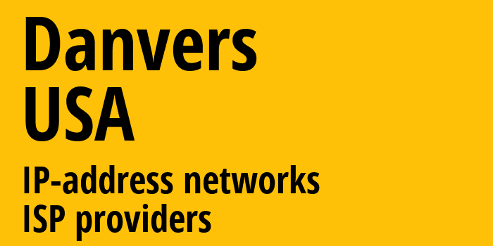 Денверс [Danvers] США: информация о городе, айпи-адреса, IP-провайдеры