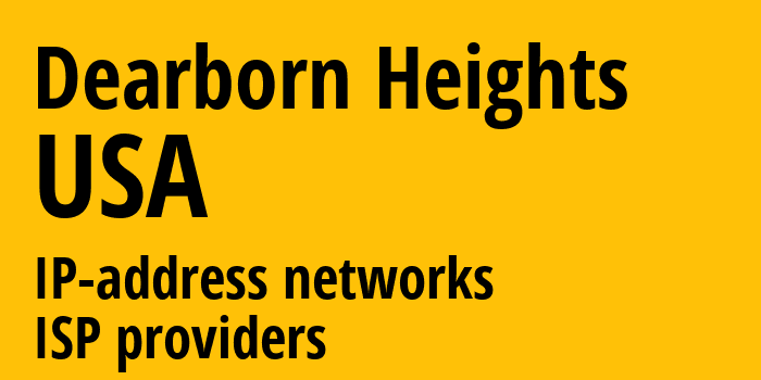 Dearborn Heights [Dearborn Heights] США: информация о городе, айпи-адреса, IP-провайдеры