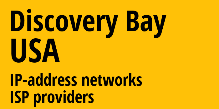 Discovery Bay [Discovery Bay] США: информация о городе, айпи-адреса, IP-провайдеры