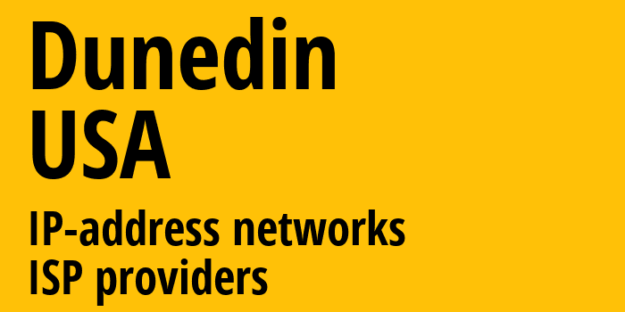 Dunedin [Dunedin] США: информация о городе, айпи-адреса, IP-провайдеры