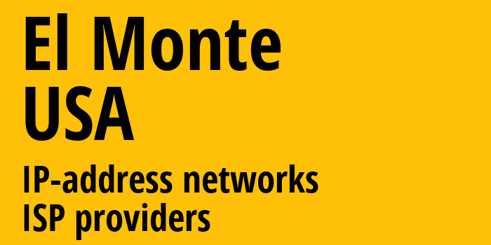Эль-Монте [El Monte] США: информация о городе, айпи-адреса, IP-провайдеры