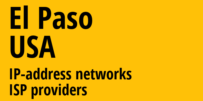 Эль-Пасо [El Paso] США: информация о городе, айпи-адреса, IP-провайдеры
