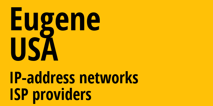 Юджин [Eugene] США: информация о городе, айпи-адреса, IP-провайдеры