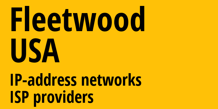 Fleetwood [Fleetwood] США: информация о городе, айпи-адреса, IP-провайдеры