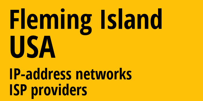 Fleming Island [Fleming Island] США: информация о городе, айпи-адреса, IP-провайдеры