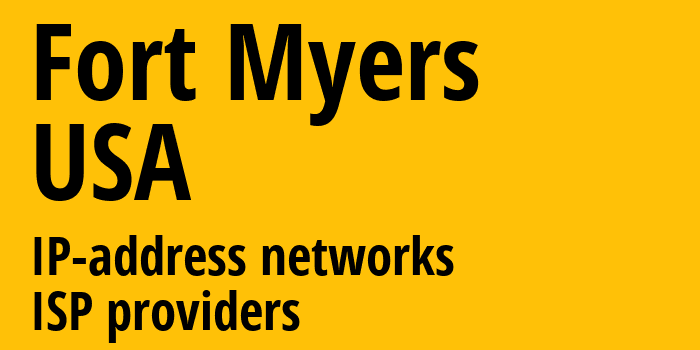 Форт Майерс [Fort Myers] США: информация о городе, айпи-адреса, IP-провайдеры