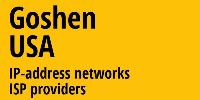 Гошен [Goshen] США: информация о городе, айпи-адреса, IP-провайдеры