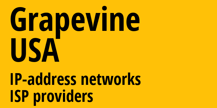 Грейпвайн [Grapevine] США: информация о городе, айпи-адреса, IP-провайдеры