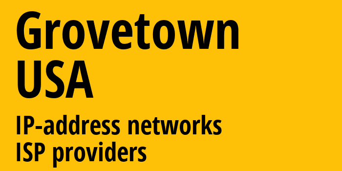 Grovetown [Grovetown] США: информация о городе, айпи-адреса, IP-провайдеры