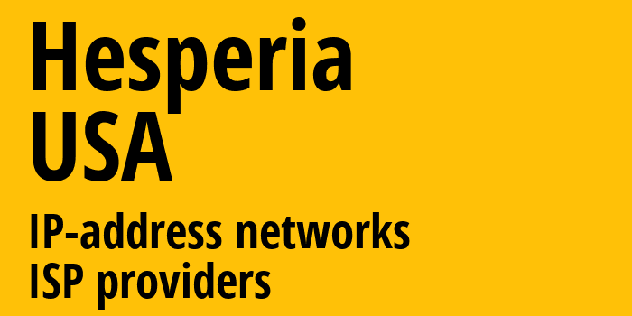 Hesperia [Hesperia] США: информация о городе, айпи-адреса, IP-провайдеры