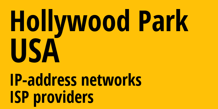 Hollywood Park [Hollywood Park] США: информация о городе, айпи-адреса, IP-провайдеры