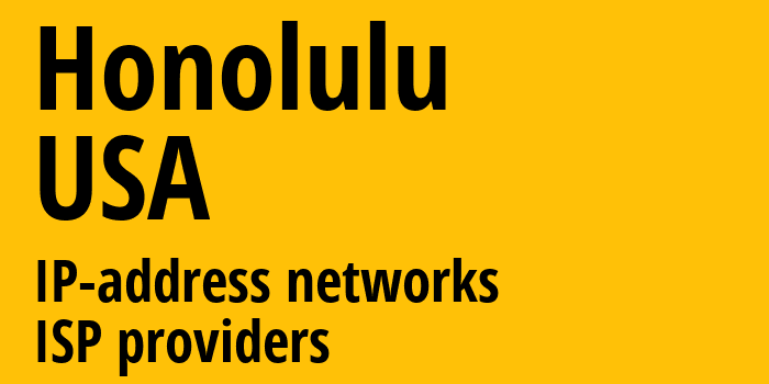 Гонолулу [Honolulu] США: информация о городе, айпи-адреса, IP-провайдеры