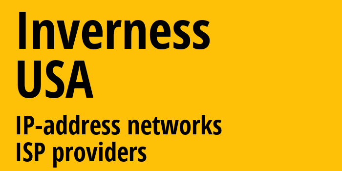 Inverness [Inverness] США: информация о городе, айпи-адреса, IP-провайдеры