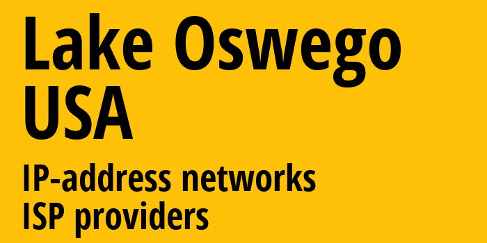 Лейк-Осуэго [Lake Oswego] США: информация о городе, айпи-адреса, IP-провайдеры