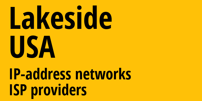 Lakeside [Lakeside] США: информация о городе, айпи-адреса, IP-провайдеры