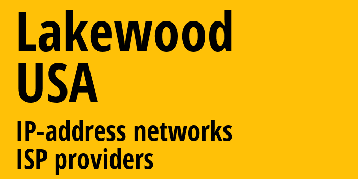 Лейквуд [Lakewood] США: информация о городе, айпи-адреса, IP-провайдеры