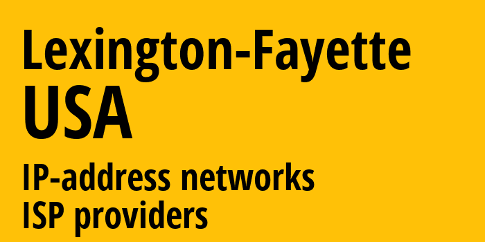 Lexington-Fayette [Lexington-Fayette] США: информация о городе, айпи-адреса, IP-провайдеры