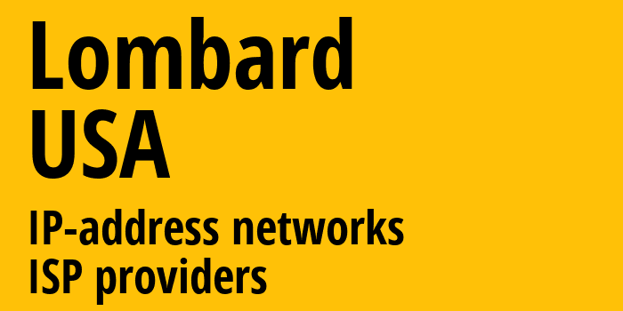 Ломбард [Lombard] США: информация о городе, айпи-адреса, IP-провайдеры