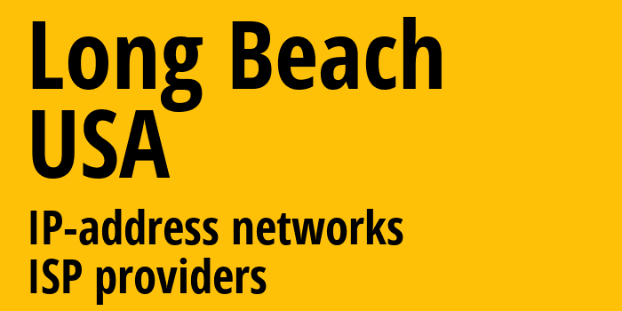 Лонг-Бич [Long Beach] США: информация о городе, айпи-адреса, IP-провайдеры