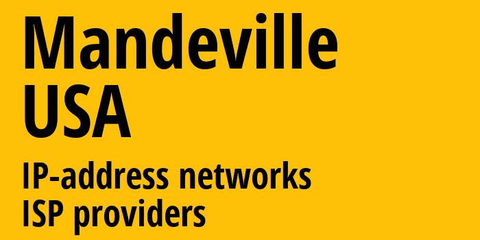 Mandeville [Mandeville] США: информация о городе, айпи-адреса, IP-провайдеры