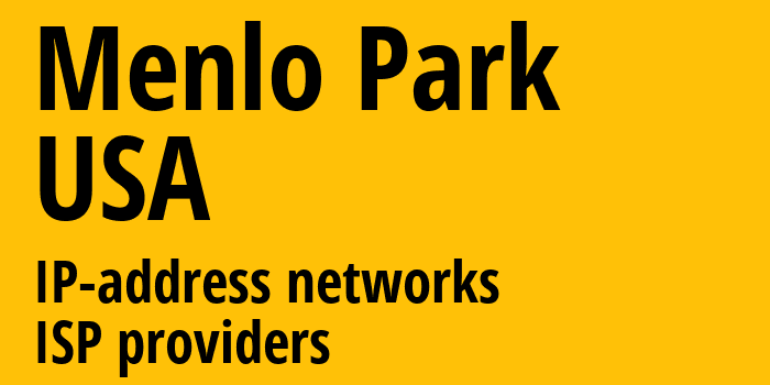 Менло-Парк [Menlo Park] США: информация о городе, айпи-адреса, IP-провайдеры