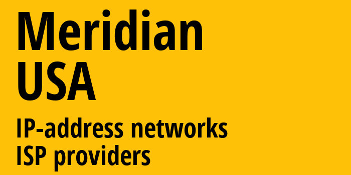 Меридиан [Meridian] США: информация о городе, айпи-адреса, IP-провайдеры