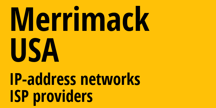 Мерримак [Merrimack] США: информация о городе, айпи-адреса, IP-провайдеры