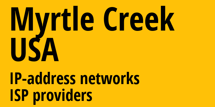 Myrtle Creek [Myrtle Creek] США: информация о городе, айпи-адреса, IP-провайдеры