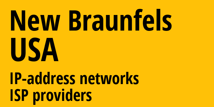 Нью-Браунфелс [New Braunfels] США: информация о городе, айпи-адреса, IP-провайдеры