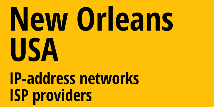 Новый Орлеан [New Orleans] США: информация о городе, айпи-адреса, IP-провайдеры