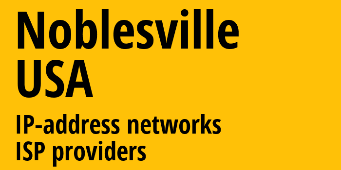 Noblesville [Noblesville] США: информация о городе, айпи-адреса, IP-провайдеры