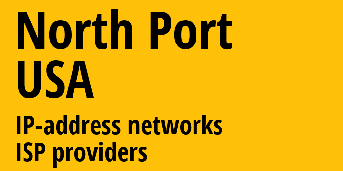 North Port [North Port] США: информация о городе, айпи-адреса, IP-провайдеры