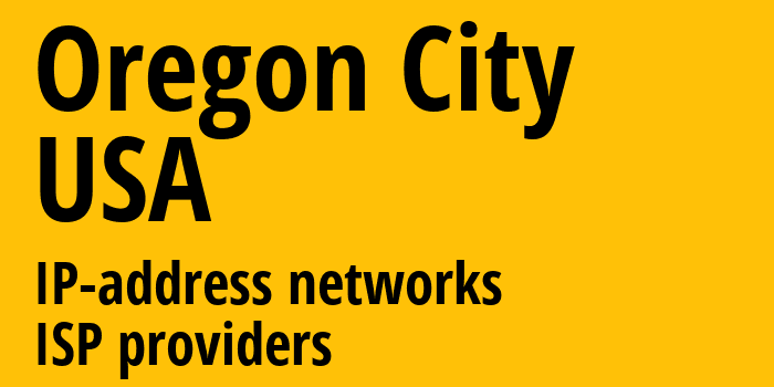 Oregon City [Oregon City] США: информация о городе, айпи-адреса, IP-провайдеры