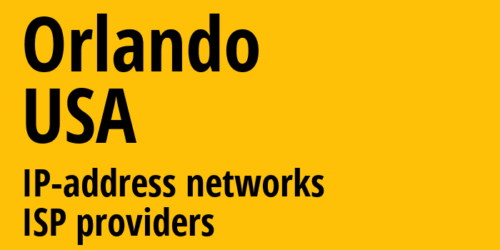 Орландо [Orlando] США: информация о городе, айпи-адреса, IP-провайдеры