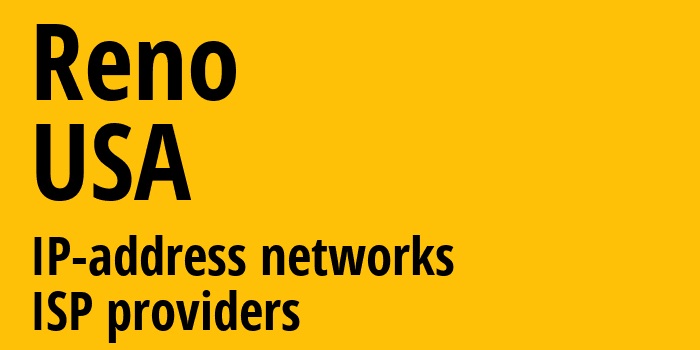 Рино [Reno] США: информация о городе, айпи-адреса, IP-провайдеры