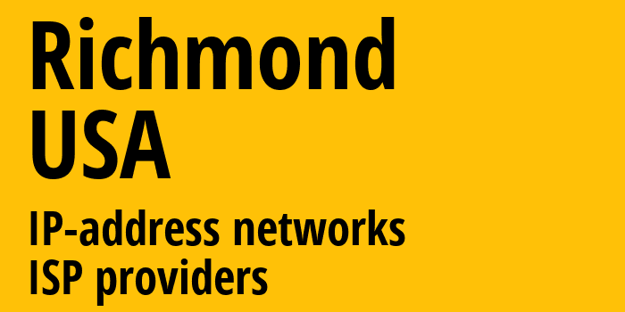 Richmond [Richmond] США: информация о городе, айпи-адреса, IP-провайдеры