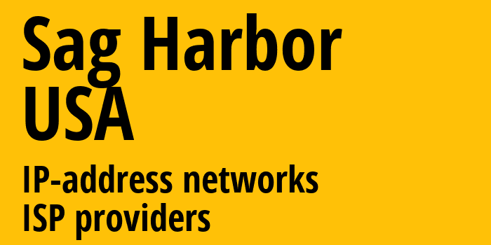 Sag Harbor [Sag Harbor] США: информация о городе, айпи-адреса, IP-провайдеры