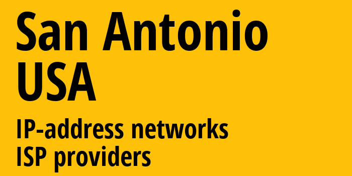 Сан-Антонио [San Antonio] США: информация о городе, айпи-адреса, IP-провайдеры