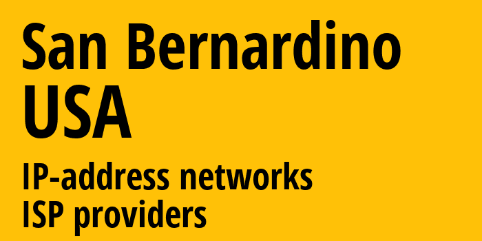 Сан-Бернардино [San Bernardino] США: информация о городе, айпи-адреса, IP-провайдеры