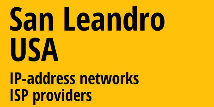 Сан Леандро [San Leandro] США: информация о городе, айпи-адреса, IP-провайдеры