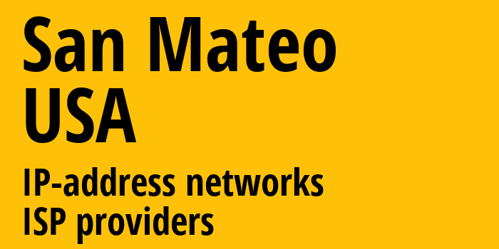 San Mateo [San Mateo] США: информация о городе, айпи-адреса, IP-провайдеры