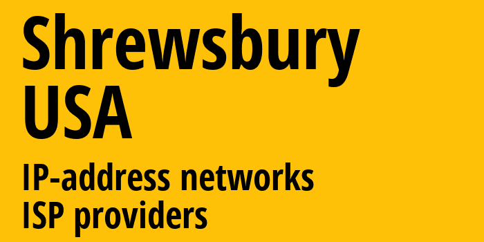 Шрусбери [Shrewsbury] США: информация о городе, айпи-адреса, IP-провайдеры