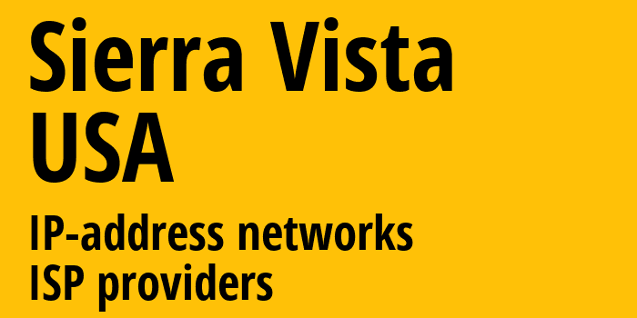 Сьерра-Виста [Sierra Vista] США: информация о городе, айпи-адреса, IP-провайдеры