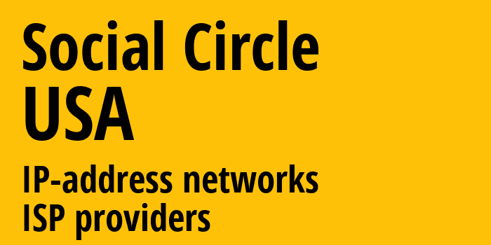 Social Circle [Social Circle] США: информация о городе, айпи-адреса, IP-провайдеры