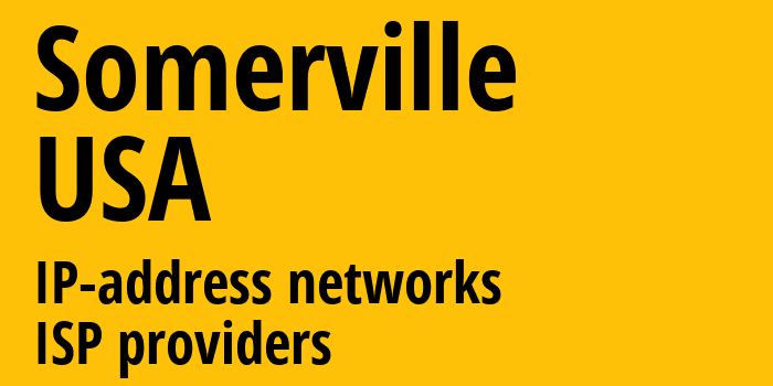 Сомервилл [Somerville] США: информация о городе, айпи-адреса, IP-провайдеры