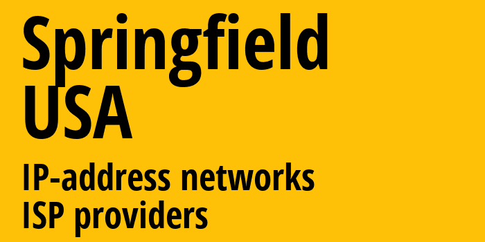 Спрингфилд [Springfield] США: информация о городе, айпи-адреса, IP-провайдеры